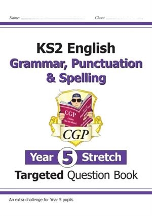 KS2 ENGLISH YEAR 5 STRETCH GRAMMAR, PUNCTUATION & SPELLING TARGETED QUESTION BOOK (W/ANSWERS) | 9781782949473