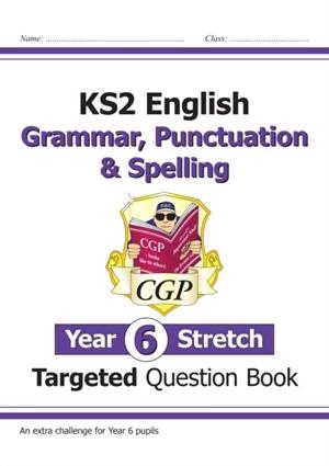KS2 ENGLISH YEAR 6 STRETCH GRAMMAR, PUNCTUATION & SPELLING TARGETED QUESTION BOOK (W/ANSWERS) | 9781782949480
