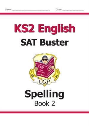 KS2 ENGLISH SAT BUSTER: SPELLING - BOOK 2 (FOR THE 2024 TESTS) | 9781782942788