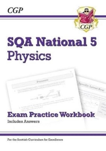 NATIONAL 5 PHYSICS: SQA EXAM PRACTICE WORKBOOK - INCLUDES ANSWERS | 9781782949947