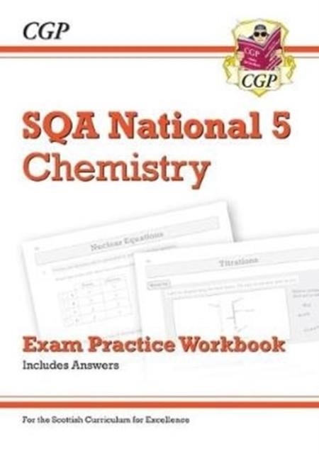 NATIONAL 5 CHEMISTRY: SQA EXAM PRACTICE WORKBOOK - INCLUDES ANSWERS | 9781782949909
