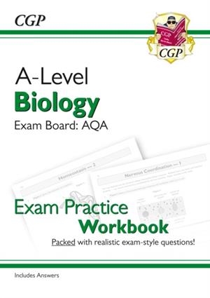 A-LEVEL BIOLOGY: AQA YEAR 1 & 2 EXAM PRACTICE WORKBOOK - INCLUDES ANSWERS | 9781782949107
