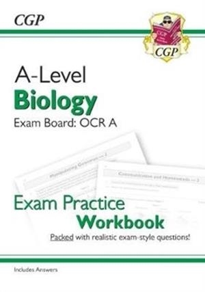 A-LEVEL BIOLOGY: OCR A YEAR 1 & 2 EXAM PRACTICE WORKBOOK - INCLUDES ANSWERS | 9781782949190