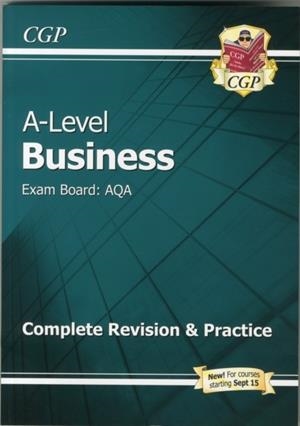 AS AND A-LEVEL BUSINESS: AQA COMPLETE REVISION & PRACTICE - FOR EXAMS IN 2024 (WITH ONLINE EDITION) | 9781782943518