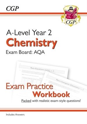 A-LEVEL CHEMISTRY: AQA YEAR 2 EXAM PRACTICE WORKBOOK - INCLUDES ANSWERS | 9781782949121