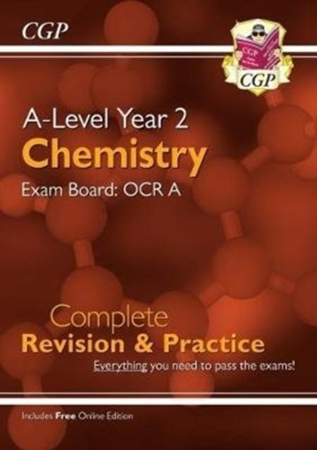 A-LEVEL CHEMISTRY: OCR A YEAR 2 COMPLETE REVISION & PRACTICE WITH ONLINE EDITION | 9781789080377