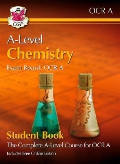 A-LEVEL CHEMISTRY FOR OCR A: YEAR 1 & 2 STUDENT BOOK WITH ONLINE EDITION | 9781789086683