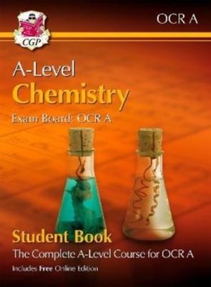 A-LEVEL CHEMISTRY FOR OCR A: YEAR 1 & 2 STUDENT BOOK WITH ONLINE EDITION | 9781789086683