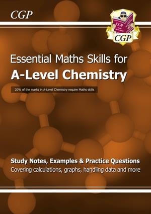 A-LEVEL CHEMISTRY: ESSENTIAL MATHS SKILLS | 9781782944720