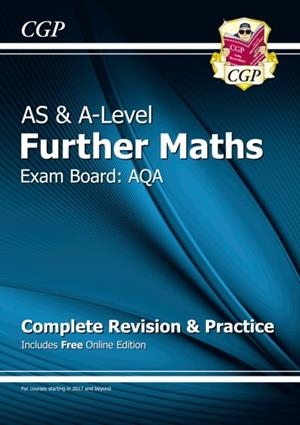AS & A-LEVEL FURTHER MATHS FOR AQA: COMPLETE REVISION & PRACTICE WITH ONLINE EDITION | 9781782948704