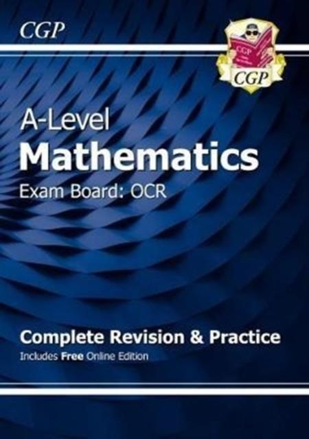 A-LEVEL MATHS OCR COMPLETE REVISION & PRACTICE (WITH ONLINE EDITION) | 9781782948100