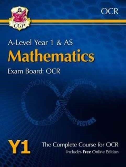 A-LEVEL MATHS FOR OCR: YEAR 1 & AS STUDENT BOOK WITH ONLINE EDITION | 9781782947219