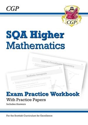 CFE HIGHER MATHS: SQA EXAM PRACTICE WORKBOOK - INCLUDES ANSWERS | 9781782949619