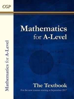 A-LEVEL MATHS TEXTBOOK: YEAR 1 & 2 | 9781782947233