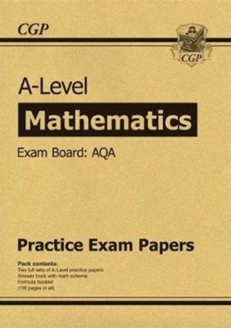 A-LEVEL MATHS AQA PRACTICE PAPERS | 9781789080643