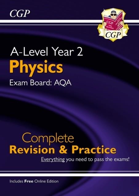 A-LEVEL PHYSICS: AQA YEAR 2 COMPLETE REVISION & PRACTICE WITH ONLINE EDITION | 9781789080315