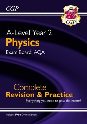 A-LEVEL PHYSICS: AQA YEAR 2 COMPLETE REVISION & PRACTICE WITH ONLINE EDITION | 9781789080315