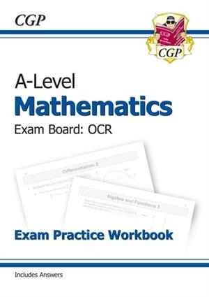 A-LEVEL MATHS OCR EXAM PRACTICE WORKBOOK (INCLUDES ANSWERS) | 9781782947424