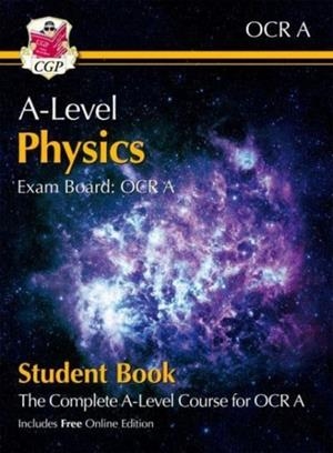 A-LEVEL PHYSICS FOR OCR A: YEAR 1 & 2 STUDENT BOOK WITH ONLINE EDITION | 9781789086690