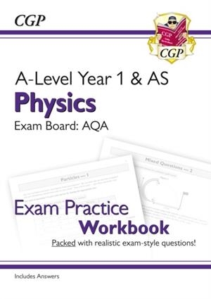 A-LEVEL PHYSICS: AQA YEAR 1 & AS EXAM PRACTICE WORKBOOK - INCLUDES ANSWERS | 9781782949145