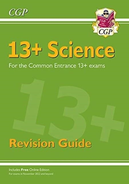 13+ SCIENCE REVISION GUIDE FOR THE COMMON ENTRANCE EXAMS | 9781789087932