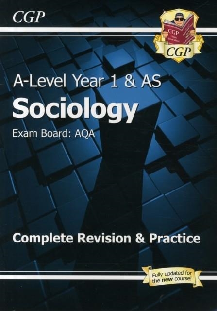 A-LEVEL SOCIOLOGY: AQA YEAR 1 & AS COMPLETE REVISION & PRACTICE | 9781782943549