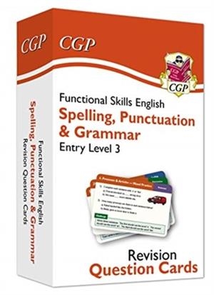 FUNCTIONAL SKILLS ENGLISH REVISION QUESTION CARDS: SPELLING, PUNCTUATION & GRAMMAR ENTRY LEVEL 3 | 9781789086928