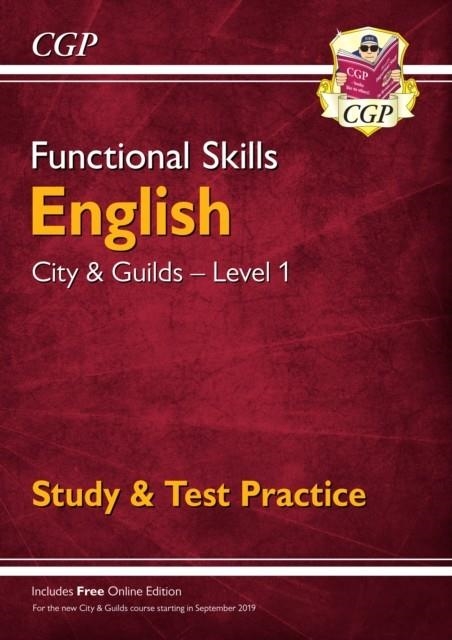 FUNCTIONAL SKILLS ENGLISH: CITY & GUILDS LEVEL 1 - STUDY & TEST PRACTICE | 9781789083989