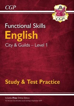FUNCTIONAL SKILLS ENGLISH: CITY & GUILDS LEVEL 1 - STUDY & TEST PRACTICE | 9781789083989