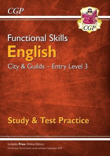 FUNCTIONAL SKILLS ENGLISH: CITY & GUILDS ENTRY LEVEL 3 - STUDY & TEST PRACTICE | 9781789083965