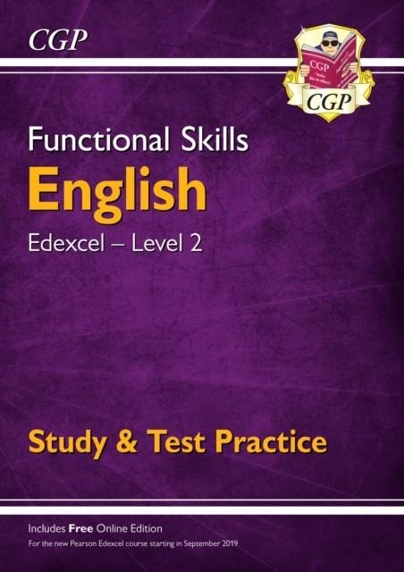 FUNCTIONAL SKILLS ENGLISH: EDEXCEL LEVEL 2 - STUDY & TEST PRACTICE | 9781789083996