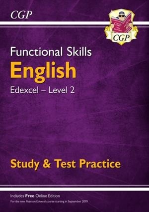 FUNCTIONAL SKILLS ENGLISH: EDEXCEL LEVEL 2 - STUDY & TEST PRACTICE | 9781789083996