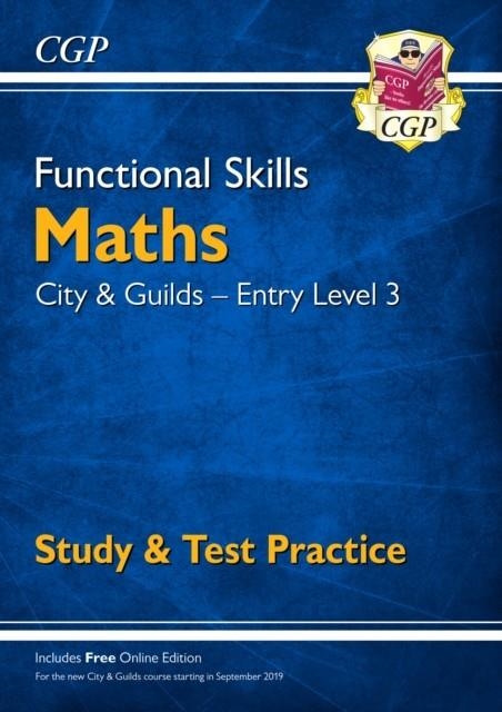 FUNCTIONAL SKILLS MATHS: CITY & GUILDS ENTRY LEVEL 3 - STUDY & TEST PRACTICE | 9781789083903