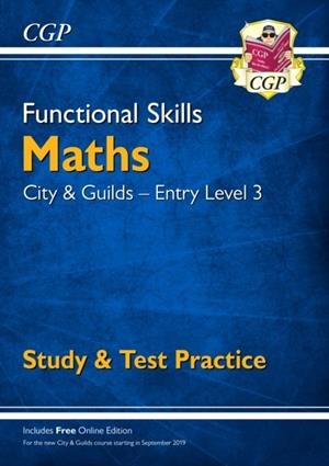 FUNCTIONAL SKILLS MATHS: CITY & GUILDS ENTRY LEVEL 3 - STUDY & TEST PRACTICE | 9781789083903