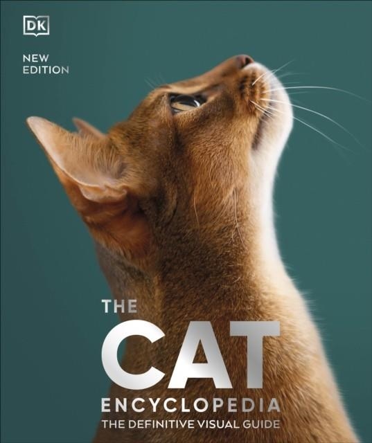 THE CAT ENCYCLOPEDIA : THE DEFINITIVE VISUAL GUIDE | 9780241638576 | DK