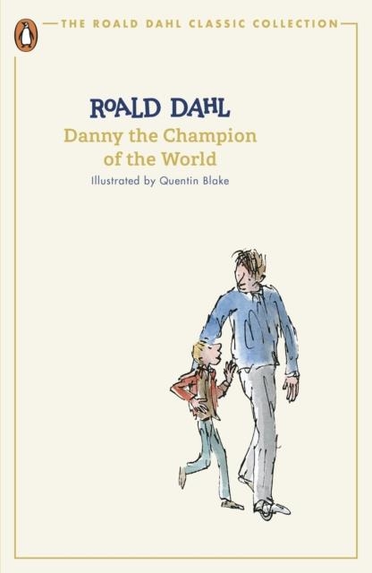 DANNY AND THE CHAMPION OF THE WORLD | 9780241677315 | ROALD DAHL