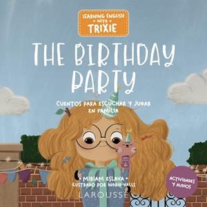 LEARNING ENGLISH WITH TRIXIE. THE BIRTHDAY PARTY | 9788419739681 | MIRIAM ESLAVA
