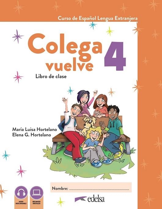 COLEGA VUELVE 4 (A2.2). PACK ALUMNO (LIBRO + EJERCICIOS) | 9788490817858 | HORTELANO ORTEGA, MARÍA LUISA/GONZÁLEZ HORTELANO, ELENA