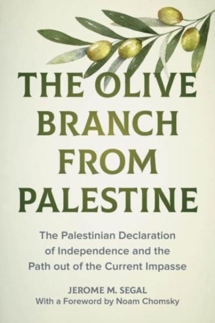 THE OLIVE BRANCH FROM PALESTINE | 9780520381308 | JEROME M. SEGAL 
