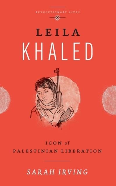 LEILA KHALED | 9780745329512 | SARAH IRVING