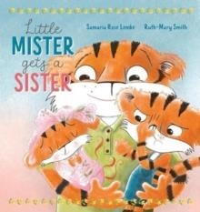 LITTLE MISTER GETS A SISTER | 9781922503480 | SAMARIA ROSE LEMKE
