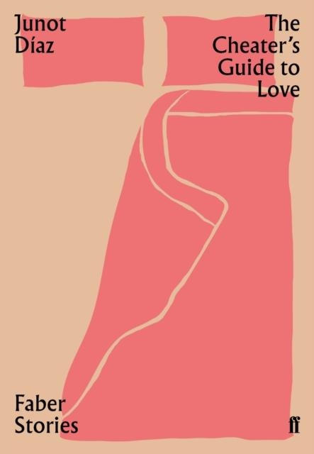 THE CHEATER'S GUIDE TO LOVE : FABER STORIES | 9780571355990 | JUNOT DIAZ
