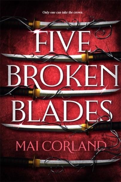 FIVE BROKEN BLADES | 9781804186596 | MAI CORLAND