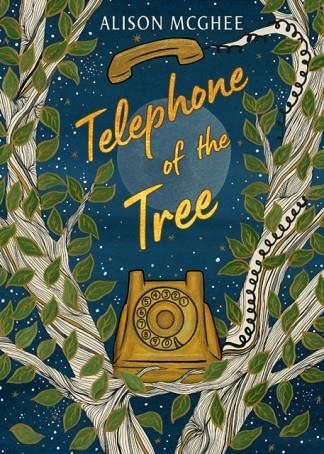 TELEPHONE OF THE TREE | 9780593857151 | ALISON MCGHEE