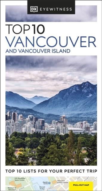 VANCOUVER AND ISLANDS DK EYEWITNESS TOP 10 | 9780241668566