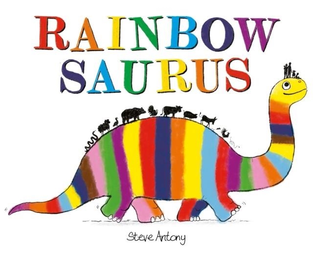 RAINBOWSAURUS | 9781444964523 | STEVE ANTONY