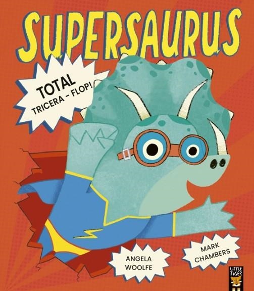 SUPERSAURUS: TOTAL TRICERA-FLOP! | 9781801045773 | ANGELA WOOLFE
