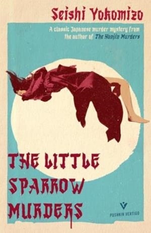 THE LITTLE SPARROW MURDERS | 9781782278870 | SEISHI YOKOMIZO