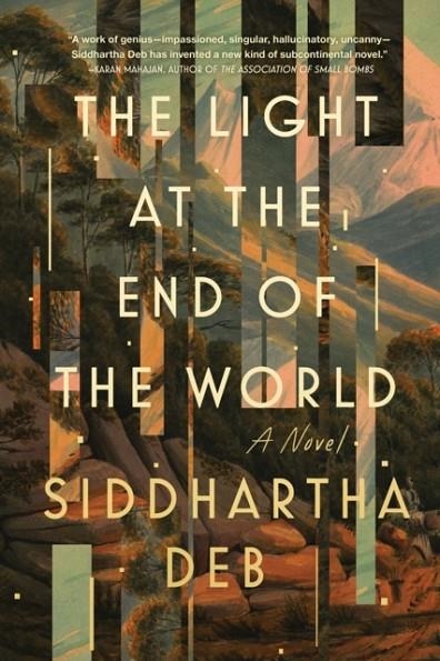 THE LIGHT AT THE END OF THE WORLD | 9781641295734 | SIDDHARTHA DEB