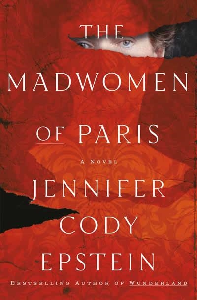 THE MADWOMEN OF PARIS | 9780593158029 | JENNIFER CODY EPSTEIN